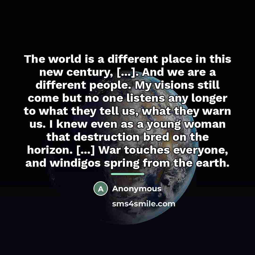 “The world is a different place in this new century,…” quote by Anonymous