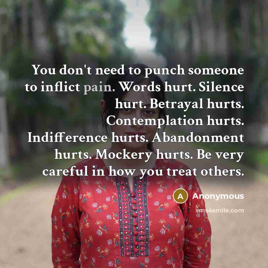 “You don't need to punch someone to inflict pain. Words…” quote by Anonymous