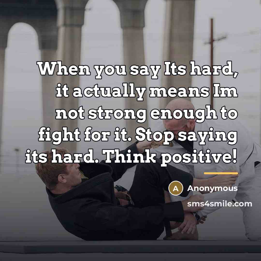 “When you say Its hard, it actually means Im not…” quote by Anonymous