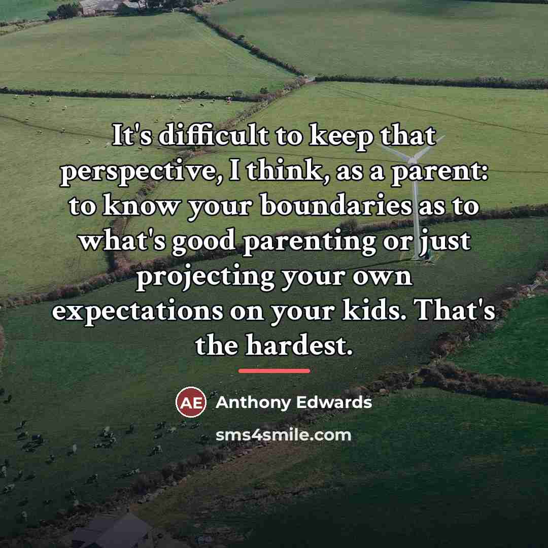 “It's difficult to keep that perspective, I think, as a…” quote by Anthony Edwards