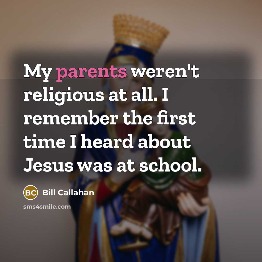 “My parents weren't religious at all. I remember the first…” quote by Bill Callahan