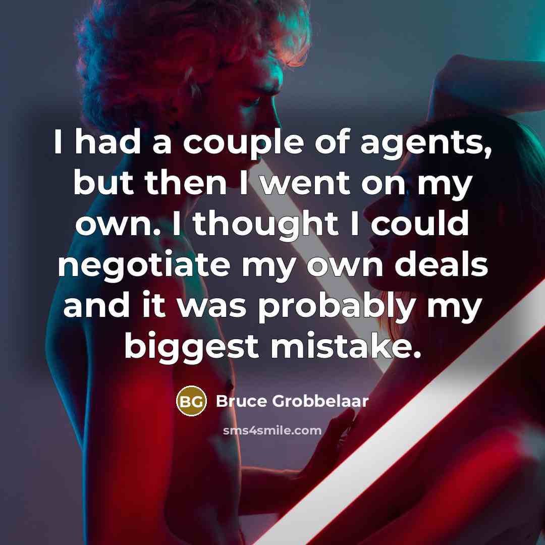 “I had a couple of agents, but then I went…” quote by Bruce Grobbelaar