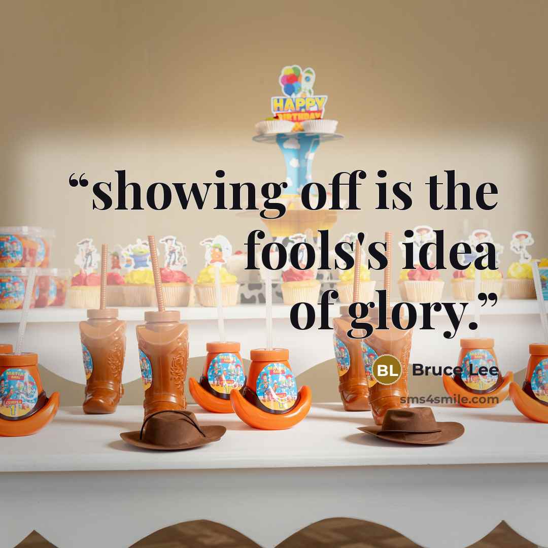 “showing off is the fools's idea of glory.” quote by Bruce Lee