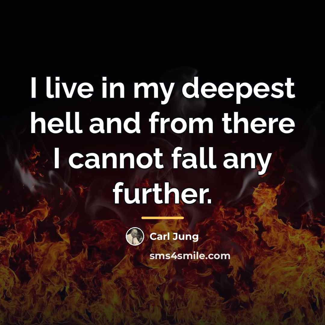 “I live in my deepest hell and from there I…” quote by Carl Jung