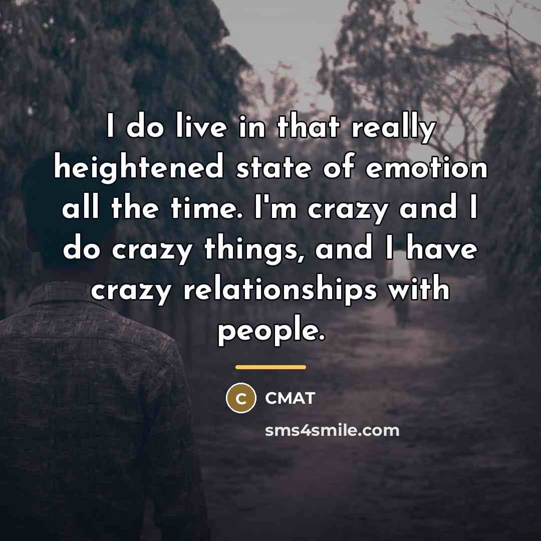 “I do live in that really heightened state of emotion…” quote by CMAT