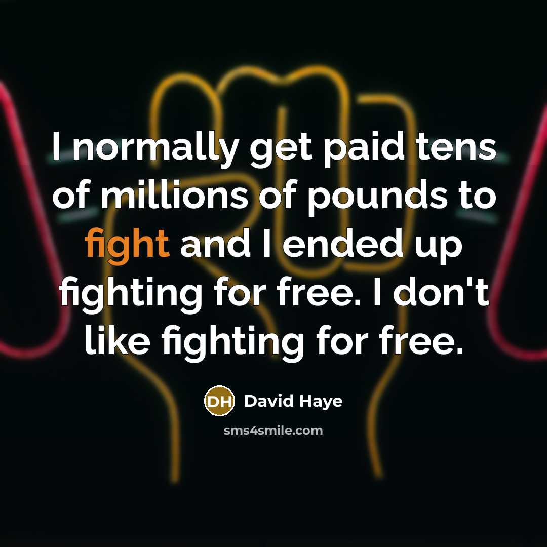 “I normally get paid tens of millions of pounds to…” quote by David Haye