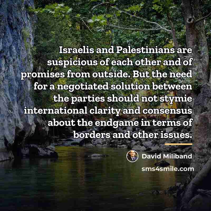 “Israelis and Palestinians are suspicious of each other and of…” quote by David Miliband