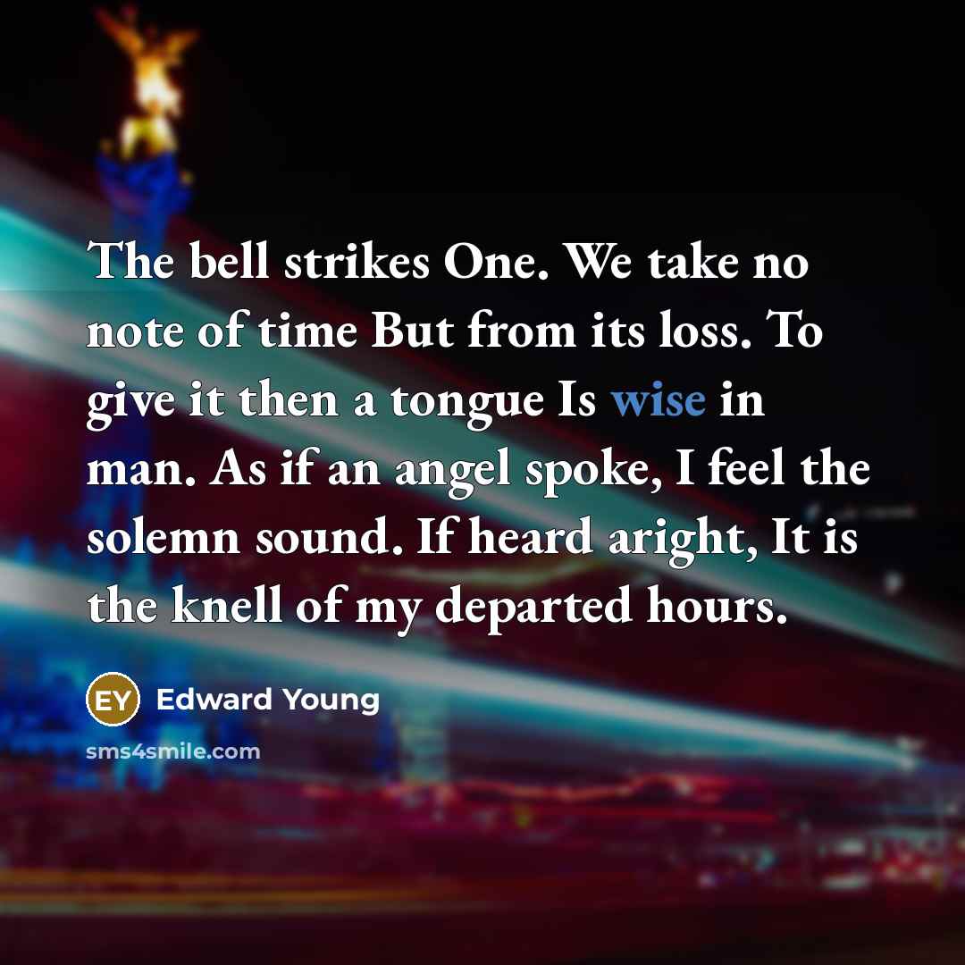 “The bell strikes One. We take no note of time…” quote by Edward Young