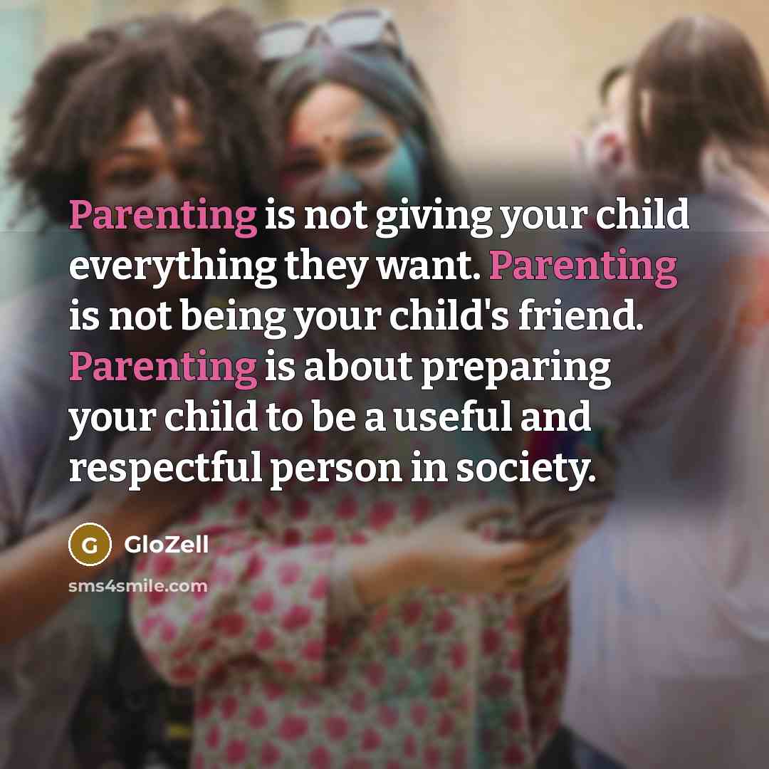 “Parenting is not giving your child everything they want. Parenting…” quote by GloZell
