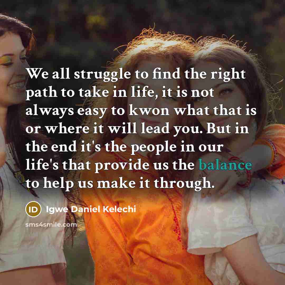 “We all struggle to find the right path to take…” quote by Igwe Daniel Kelechi