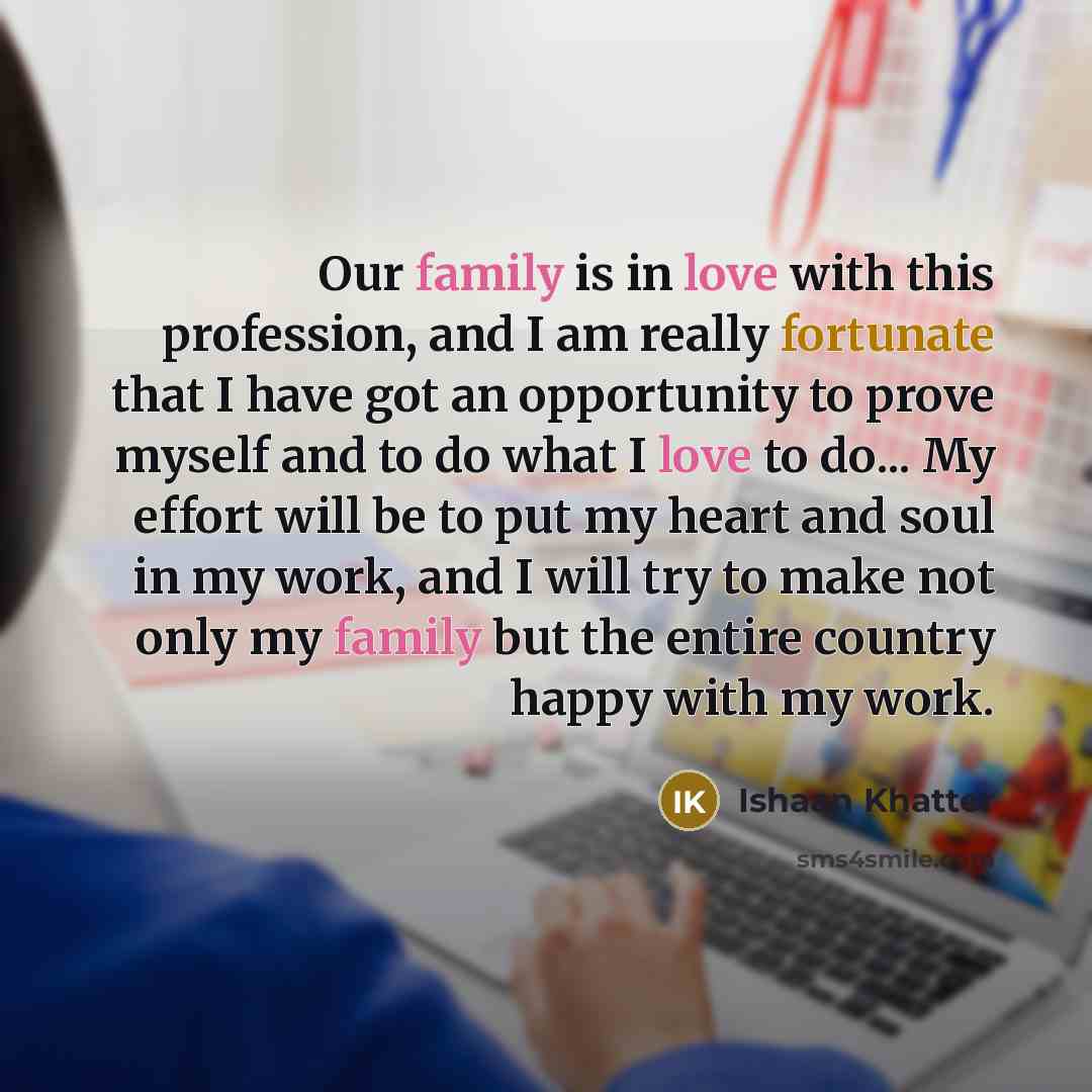 “Our family is in love with this profession, and I…” quote by Ishaan Khatter