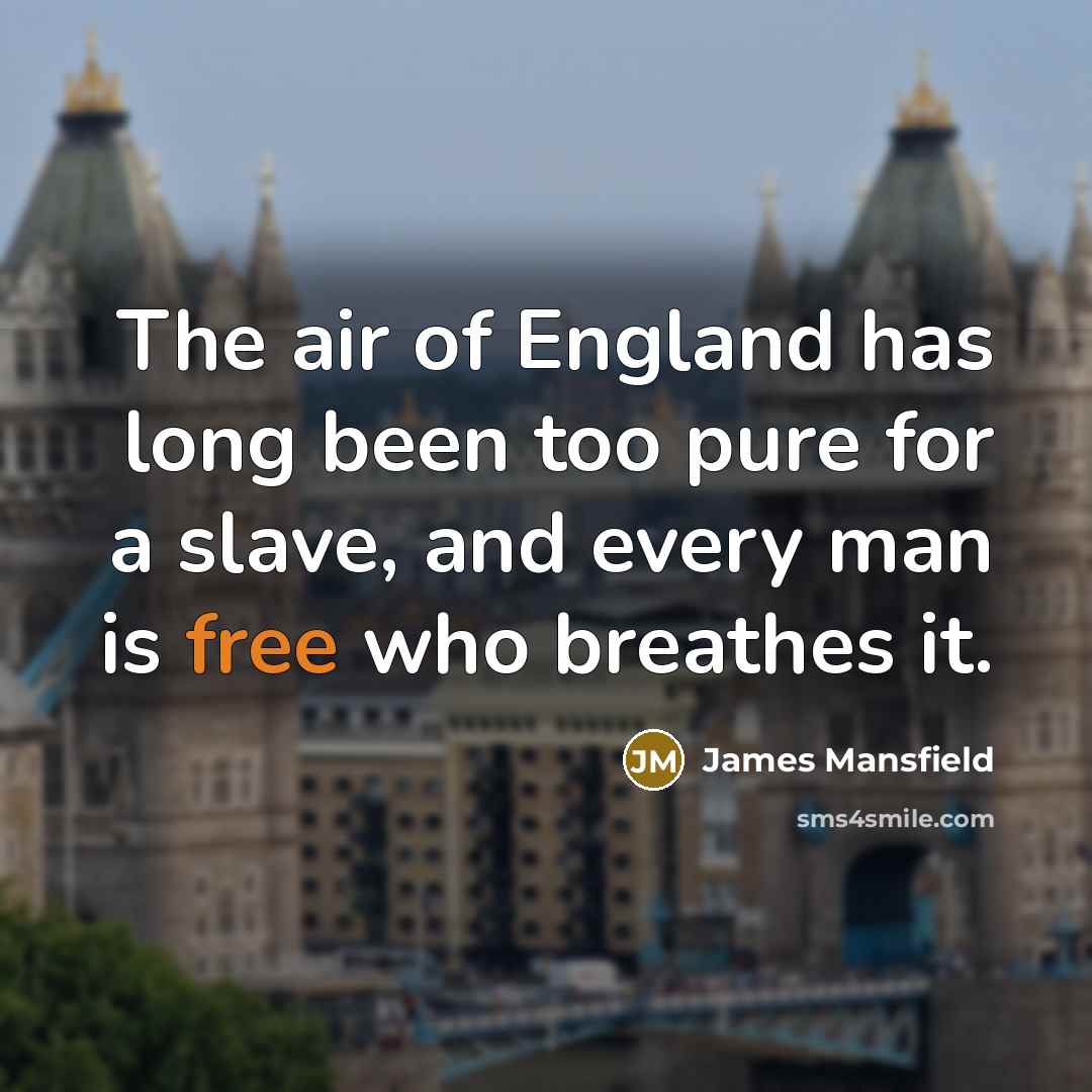 “The air of England has long been too pure for…” quote by James Mansfield
