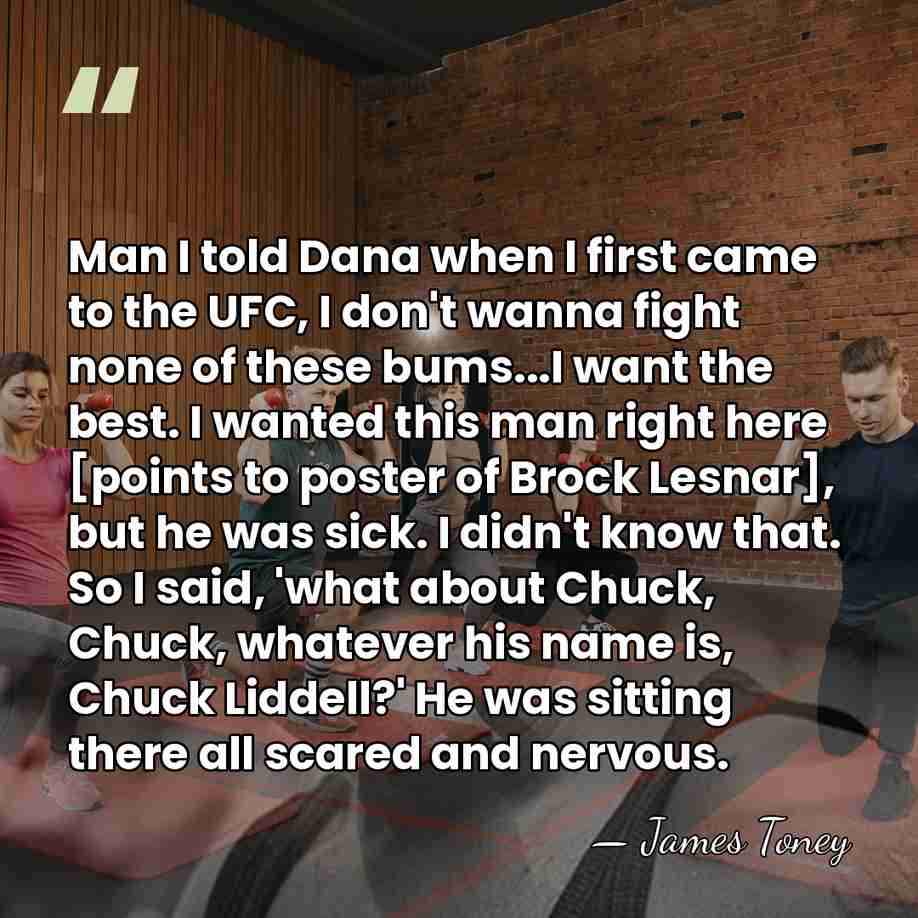 Man I told Dana when I first came to the UFC, I&hellip; - James Toney