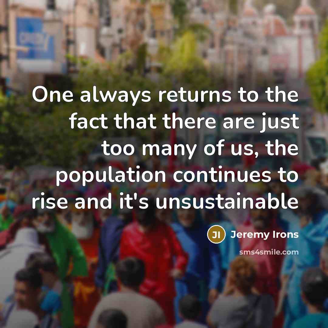 “One always returns to the fact that there are just…” quote by Jeremy Irons