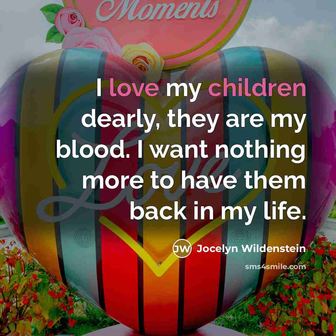 “I love my children dearly, they are my blood. I…” quote by Jocelyn Wildenstein