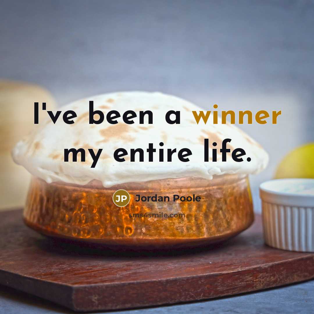 “I've been a winner my entire life.…” quote by Jordan Poole