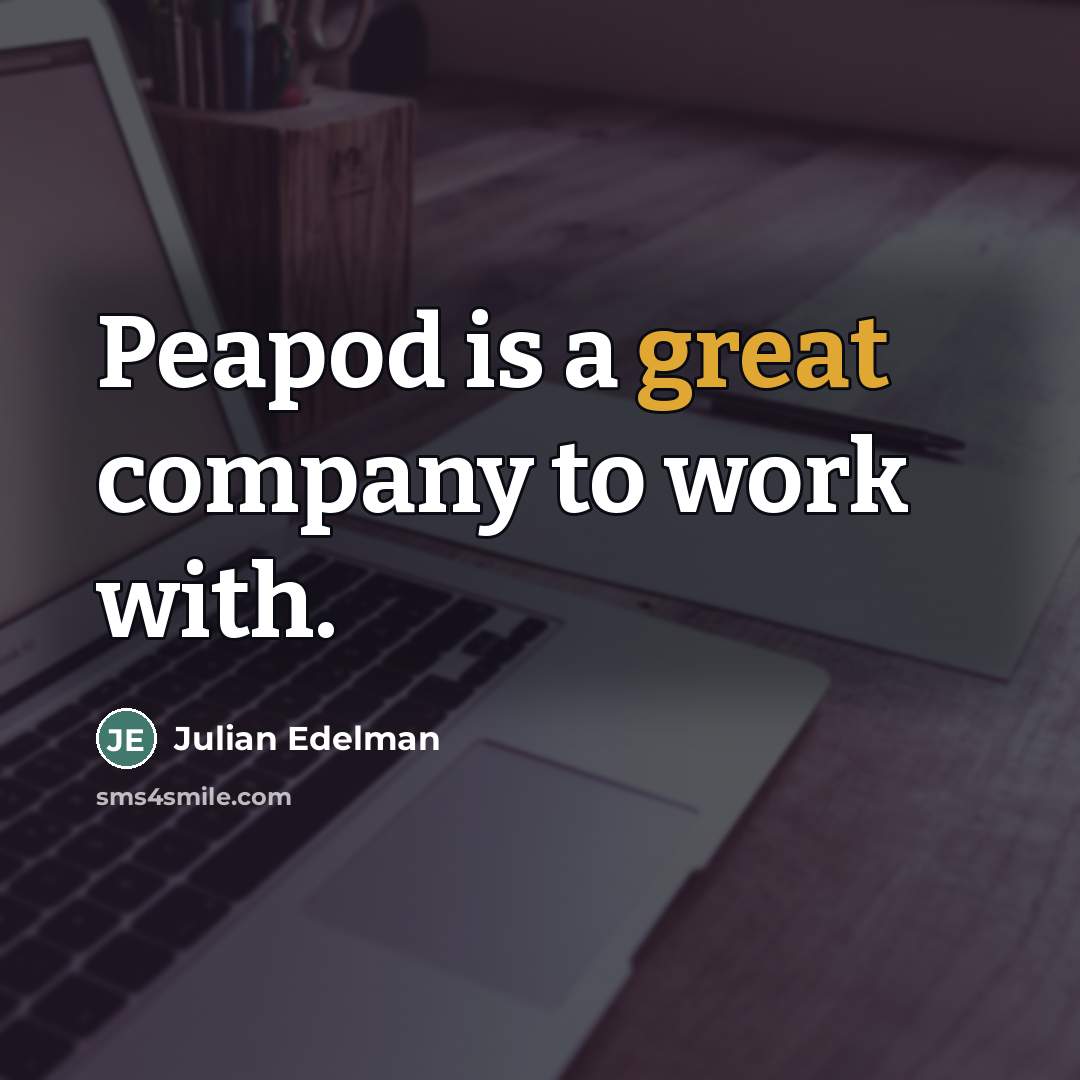“Peapod is a great company to work with.…” quote by Julian Edelman