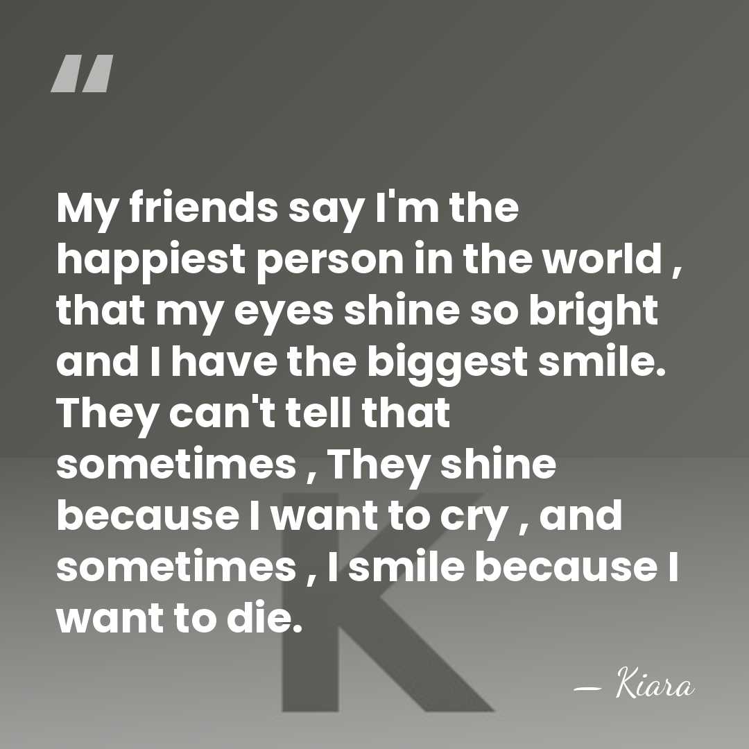 My friends say I'm the happiest person in the world , that&hellip; - Kiara