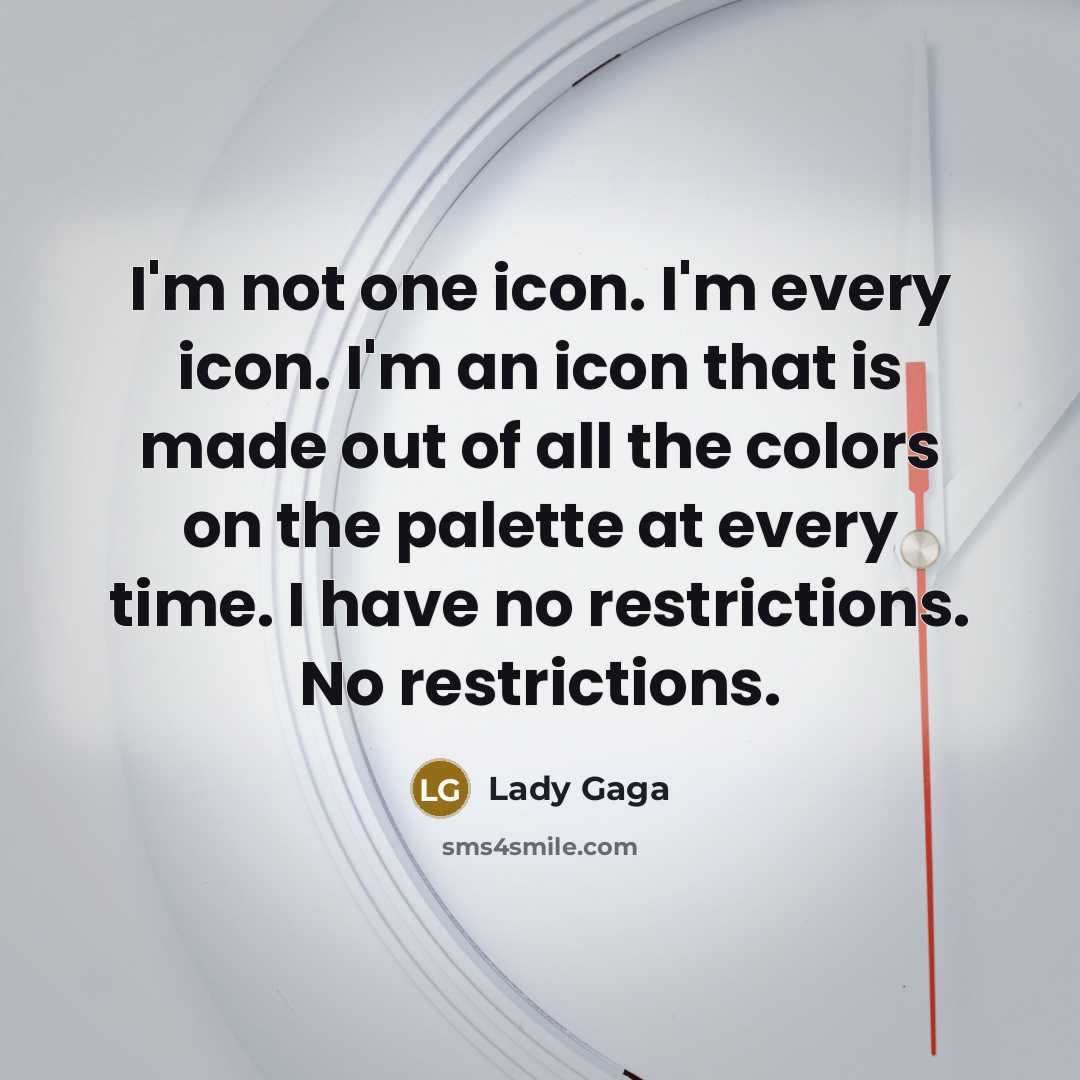 “I'm not one icon. I'm every icon. I'm an icon…” quote by Lady Gaga
