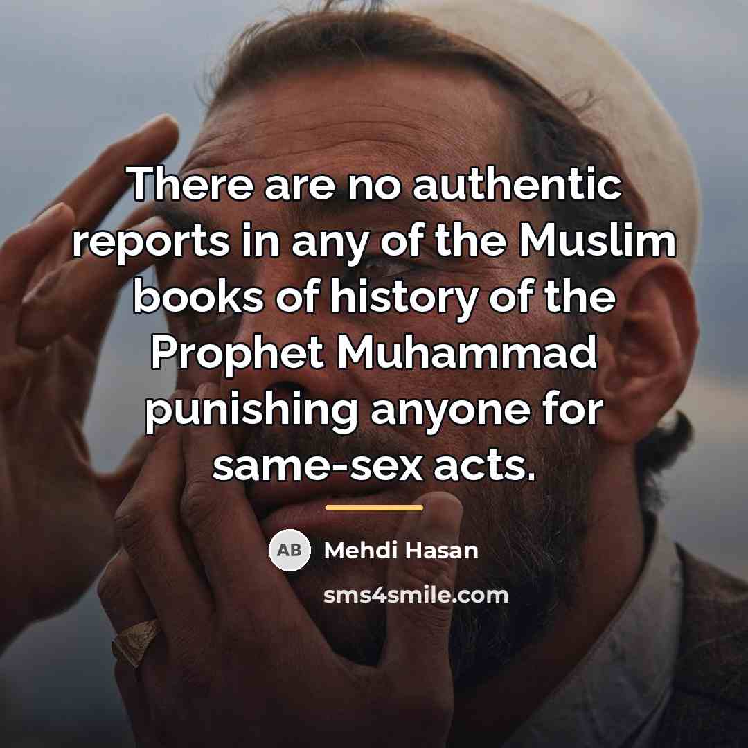 “There are no authentic reports in any of the Muslim…” quote by Mehdi Hasan