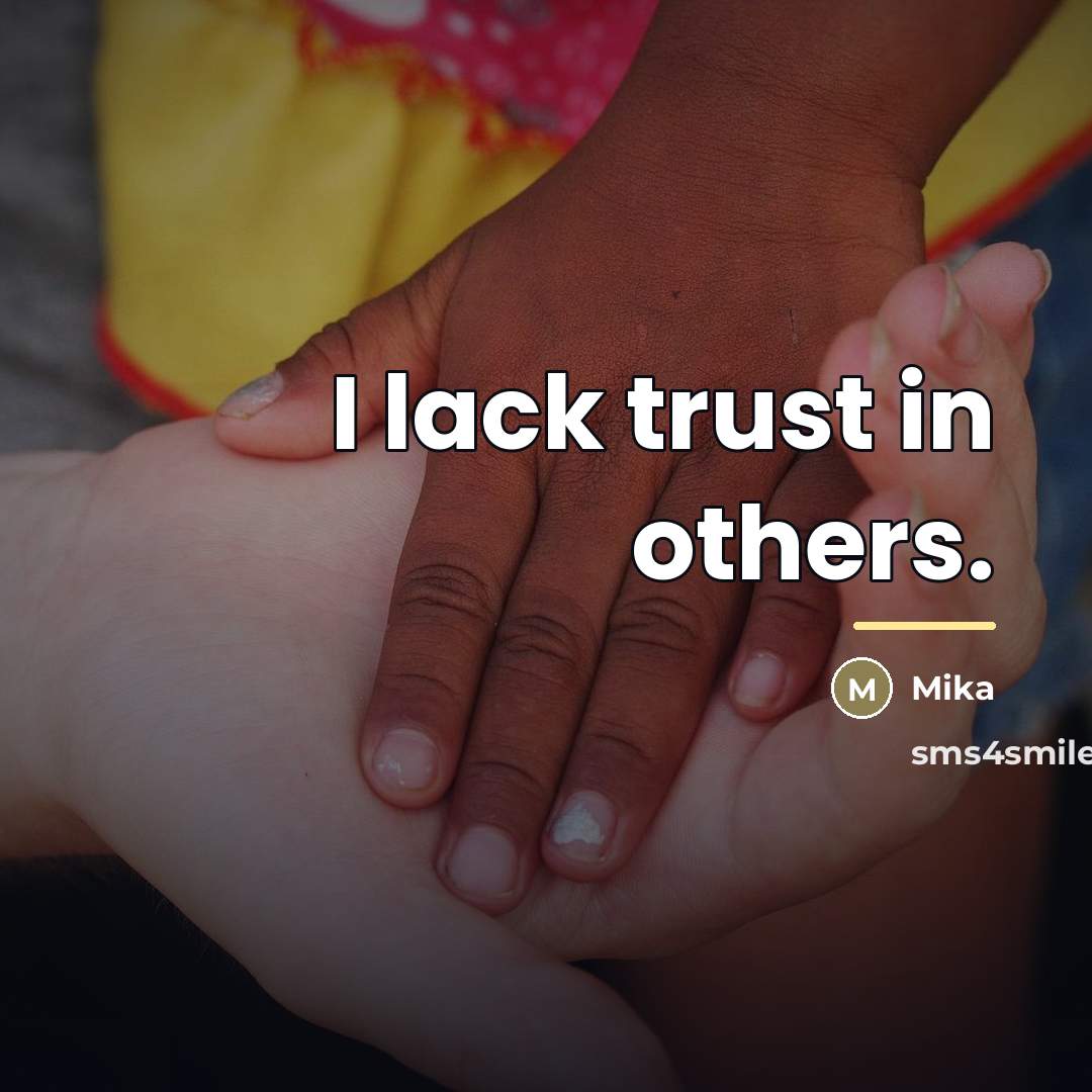 “I lack trust in others.…” quote by Mika