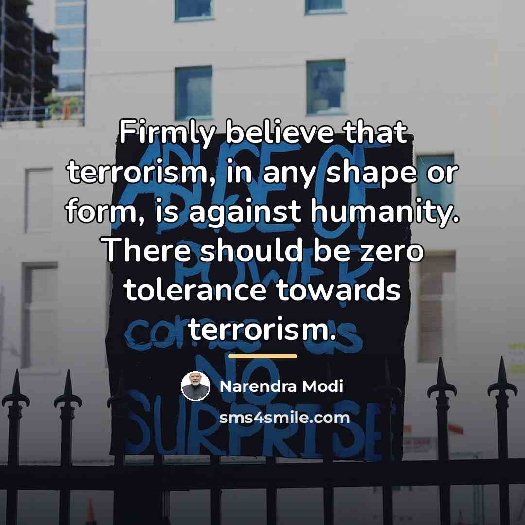“Firmly believe that terrorism, in any shape or form, is…” quote by Narendra Modi