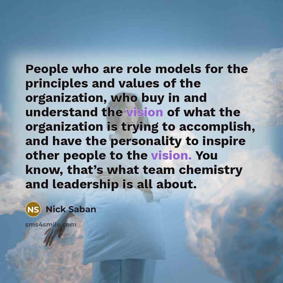 “People who are role models for the principles and values…” quote by Nick Saban