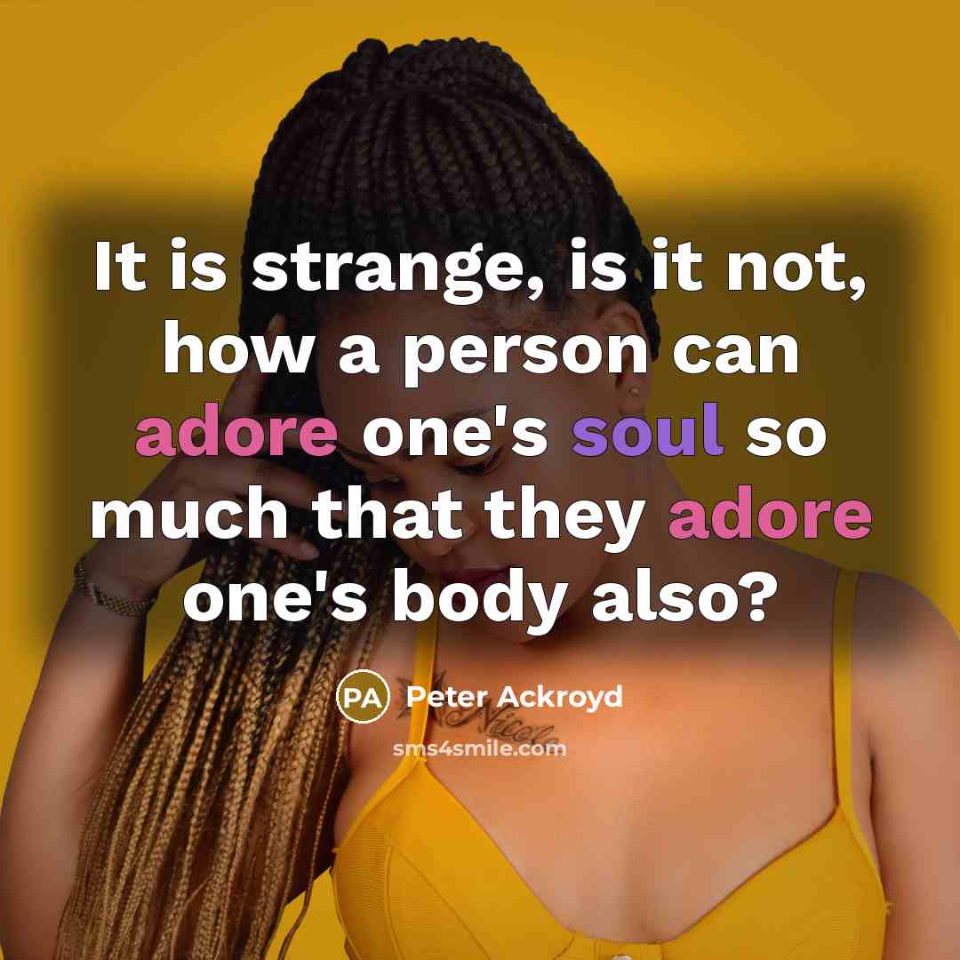 “It is strange, is it not, how a person can…” quote by Peter Ackroyd