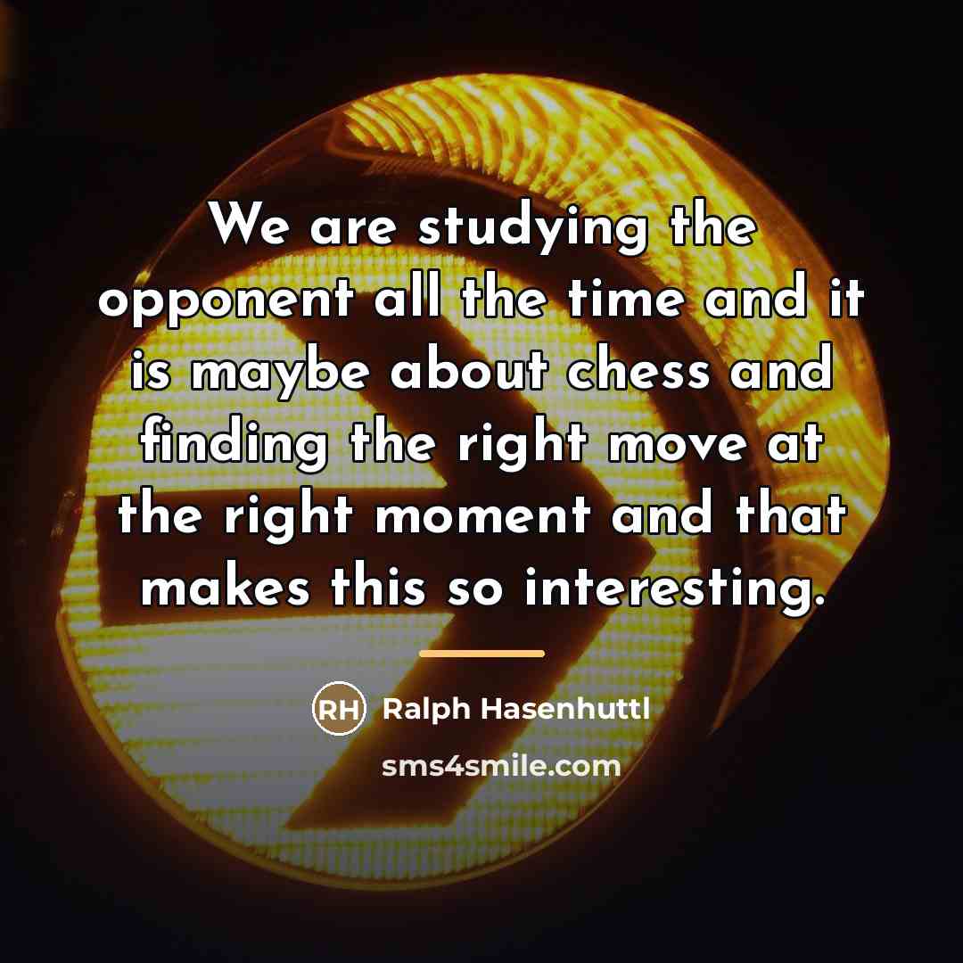 “We are studying the opponent all the time and it…” quote by Ralph Hasenhuttl