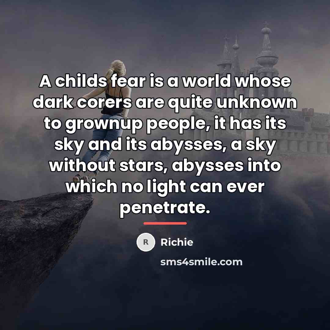 “A childs fear is a world whose dark corers are…” quote by Richie
