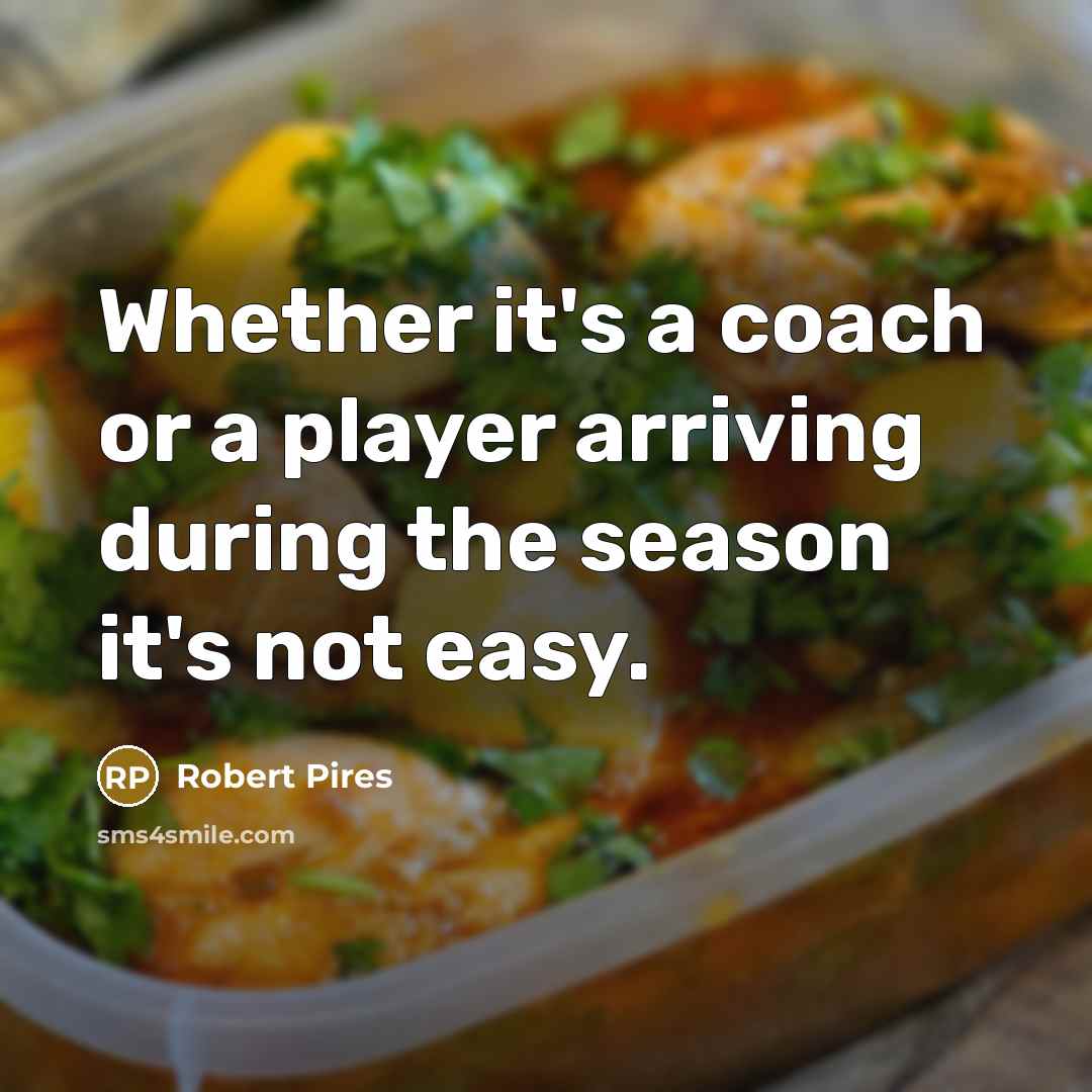 “Whether it's a coach or a player arriving during the…” quote by Robert Pires