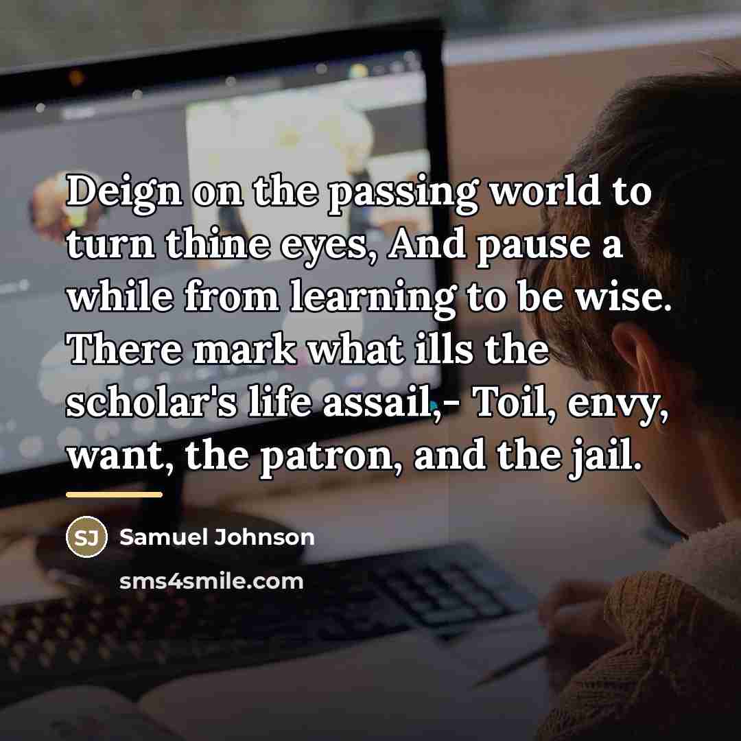 “Deign on the passing world to turn thine eyes, And…” quote by Samuel Johnson