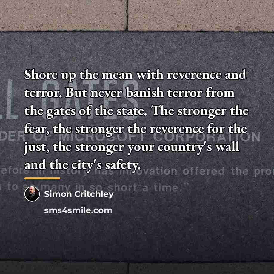 “Shore up the mean with reverence and terror. But never…” quote by Simon Critchley