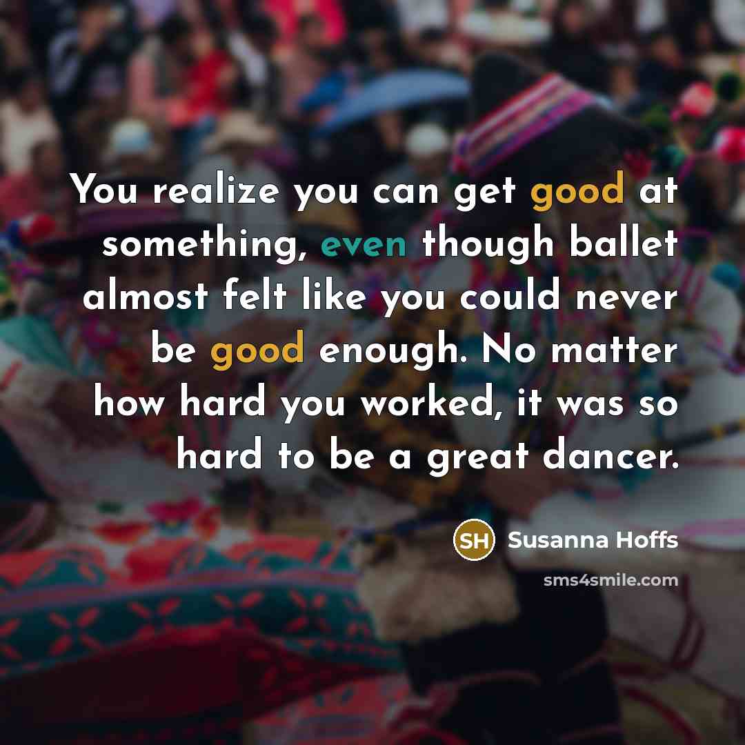 “You realize you can get good at something, even though…” quote by Susanna Hoffs