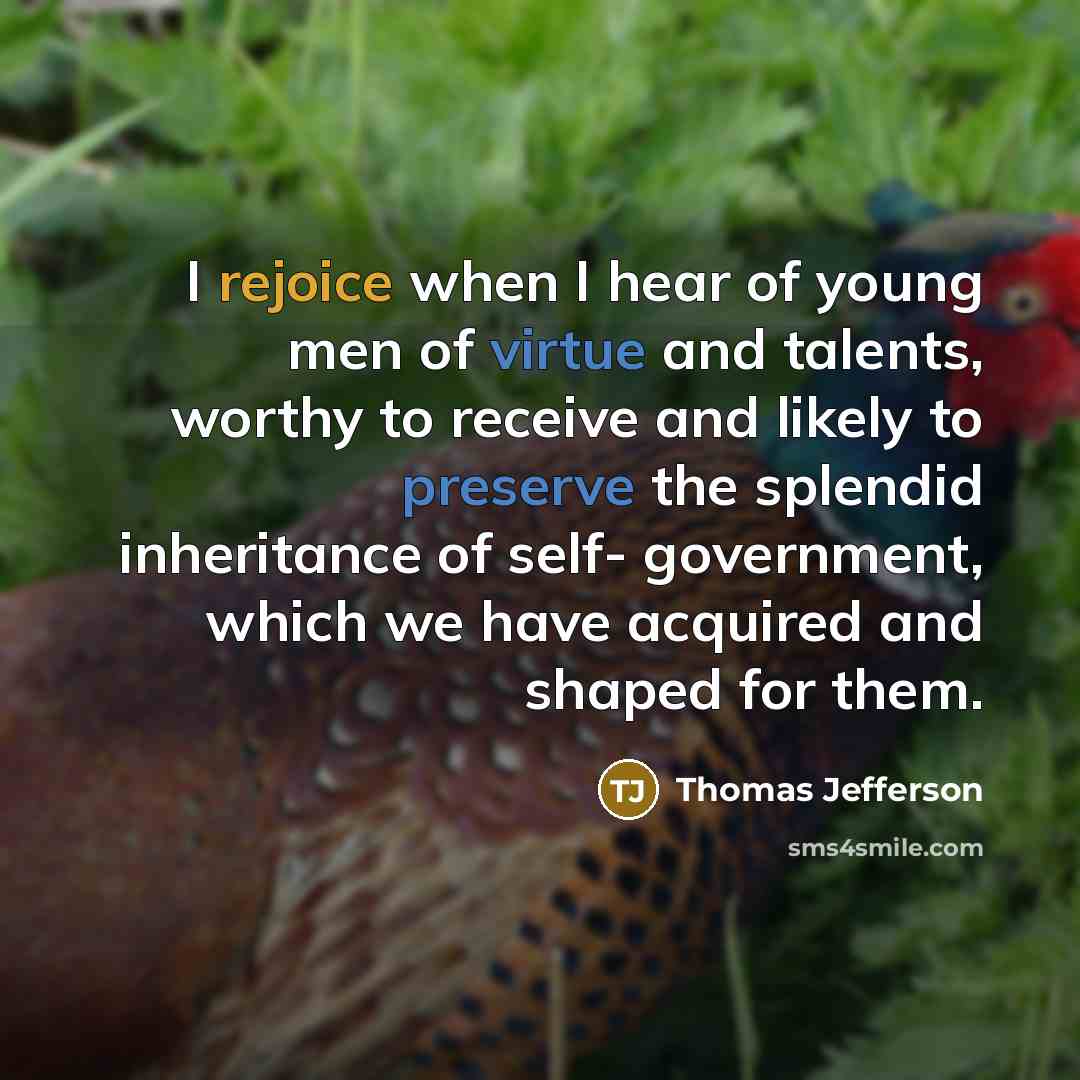 “I rejoice when I hear of young men of virtue…” quote by Thomas Jefferson