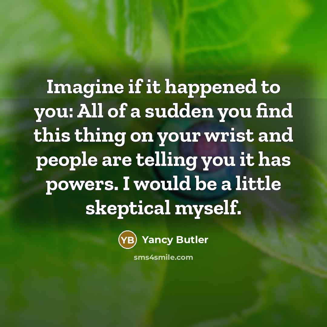 “Imagine if it happened to you: All of a sudden…” quote by Yancy Butler