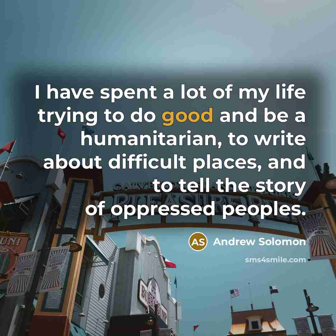 “I have spent a lot of my life trying to…” quote by Andrew Solomon