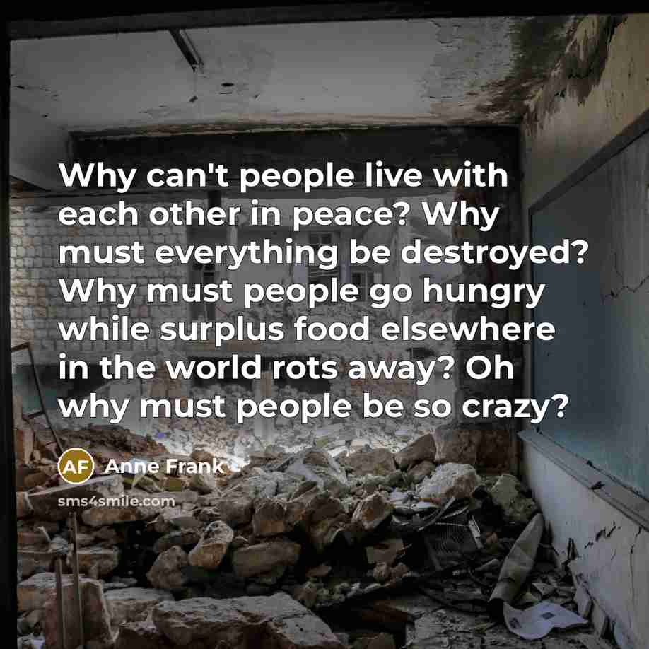 “Why can't people live with each other in peace? Why…” quote by Anne Frank