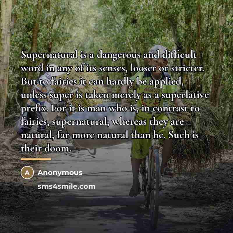 “Supernatural is a dangerous and difficult word in any of…” quote by Anonymous