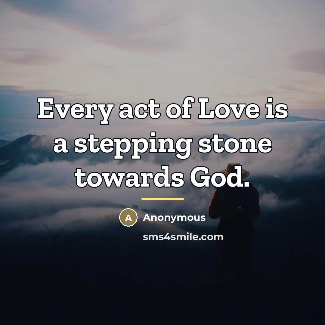 “Every act of Love is a stepping stone towards God.…” quote by Anonymous