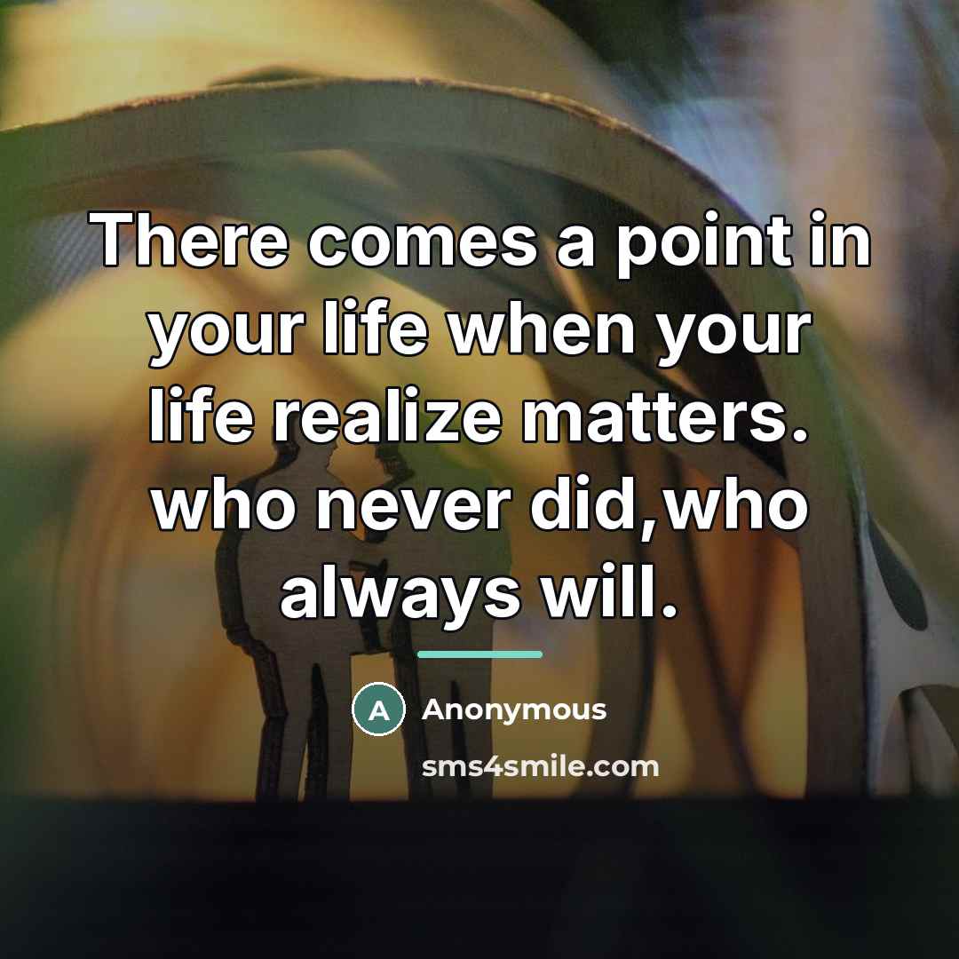 “There comes a point in your life when your life…” quote by Anonymous