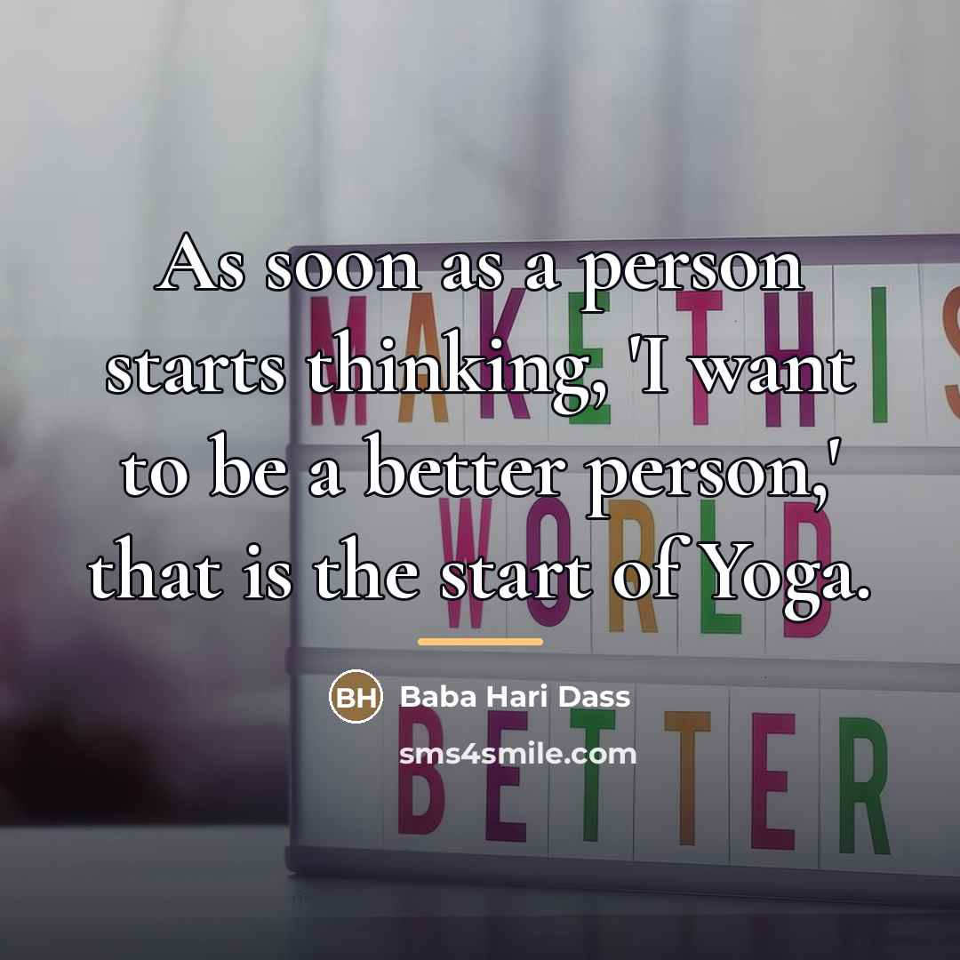 “As soon as a person starts thinking, 'I want to…” quote by Baba Hari Dass