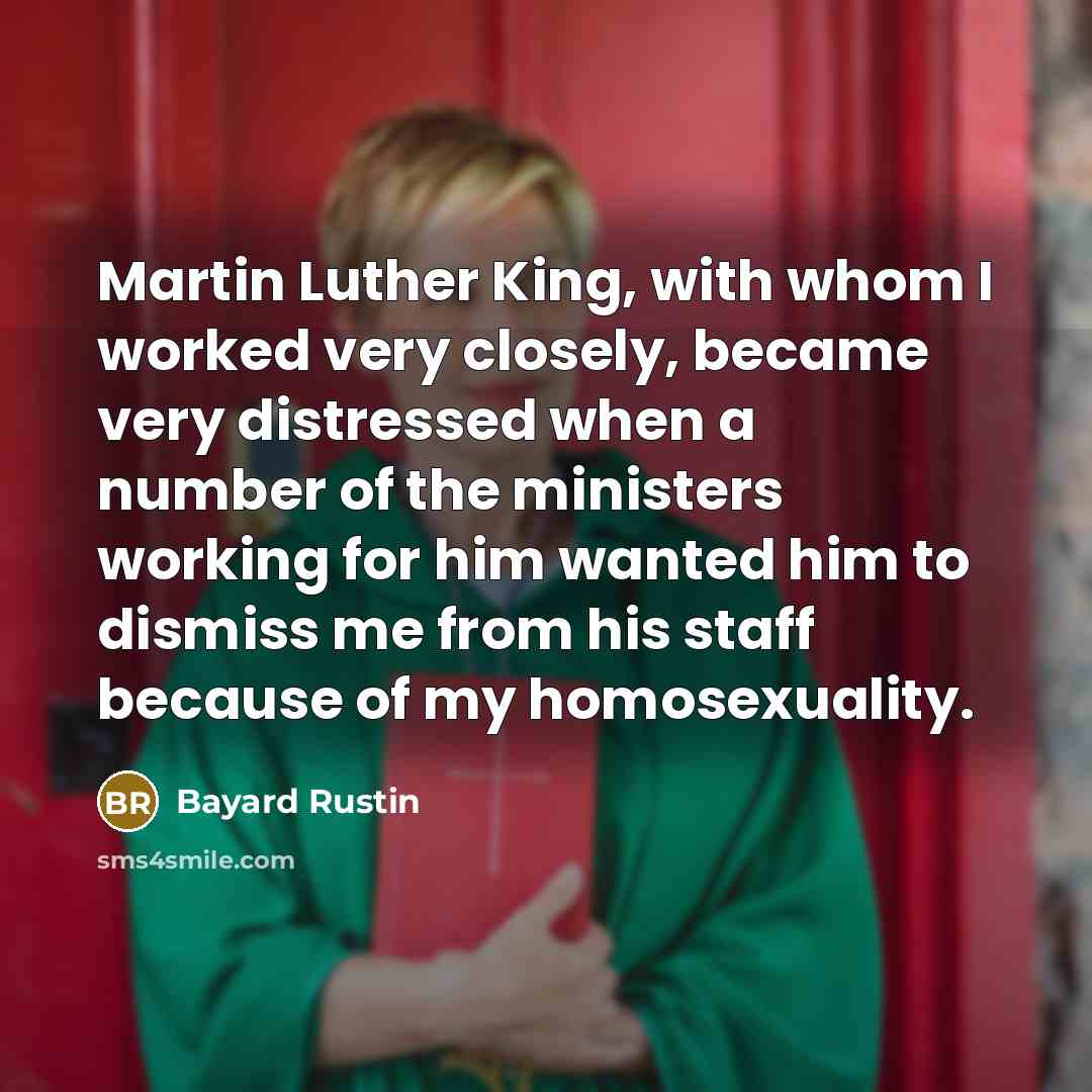 “Martin Luther King, with whom I worked very closely, became…” quote by Bayard Rustin