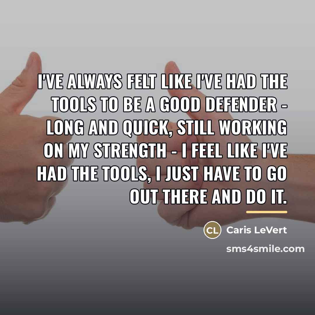 “I've always felt like I've had the tools to be…” quote by Caris LeVert