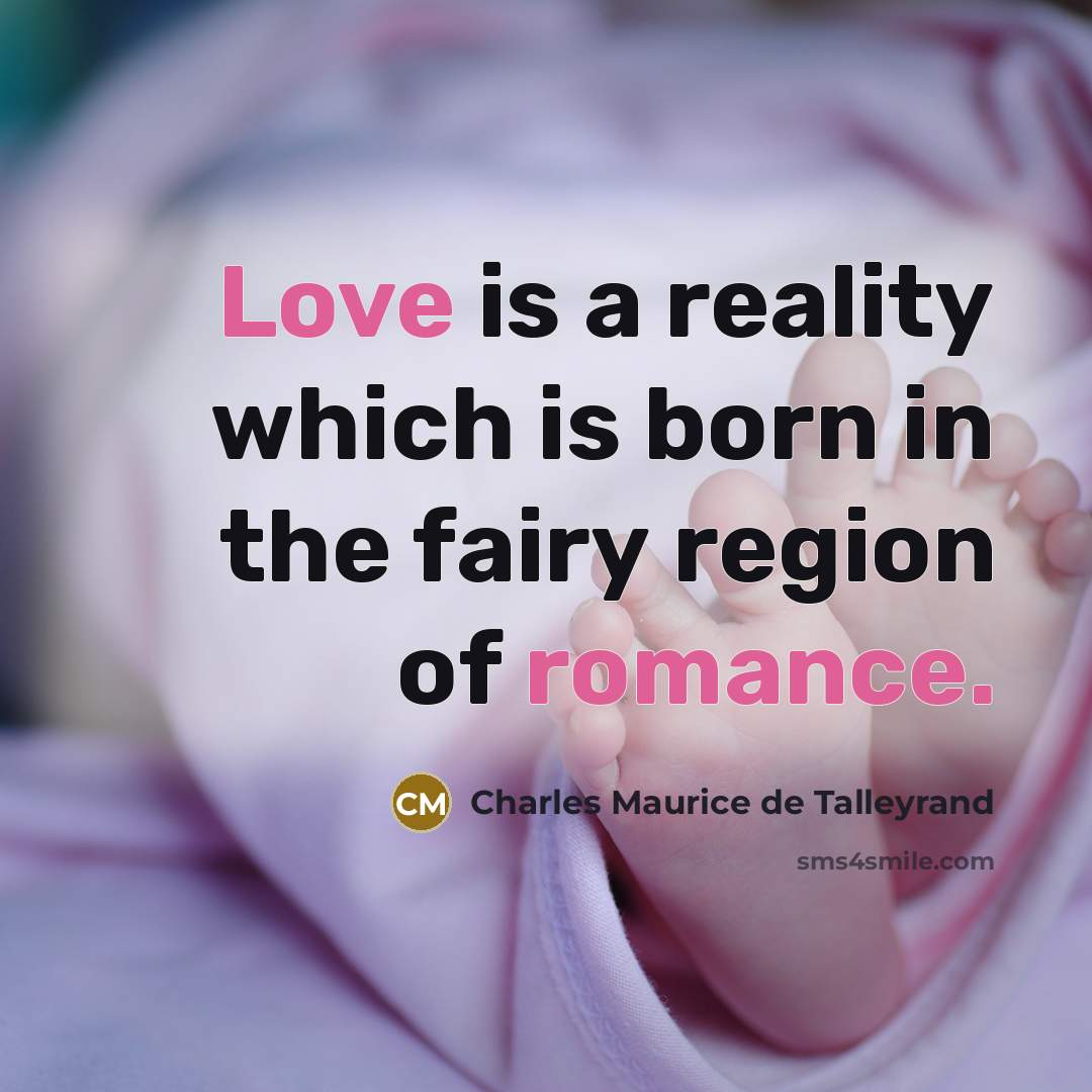 “Love is a reality which is born in the fairy…” quote by Charles Maurice de Talleyrand