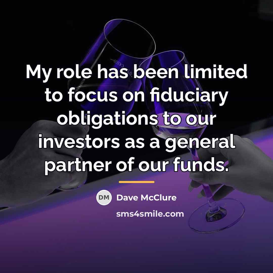“My role has been limited to focus on fiduciary obligations…” quote by Dave McClure