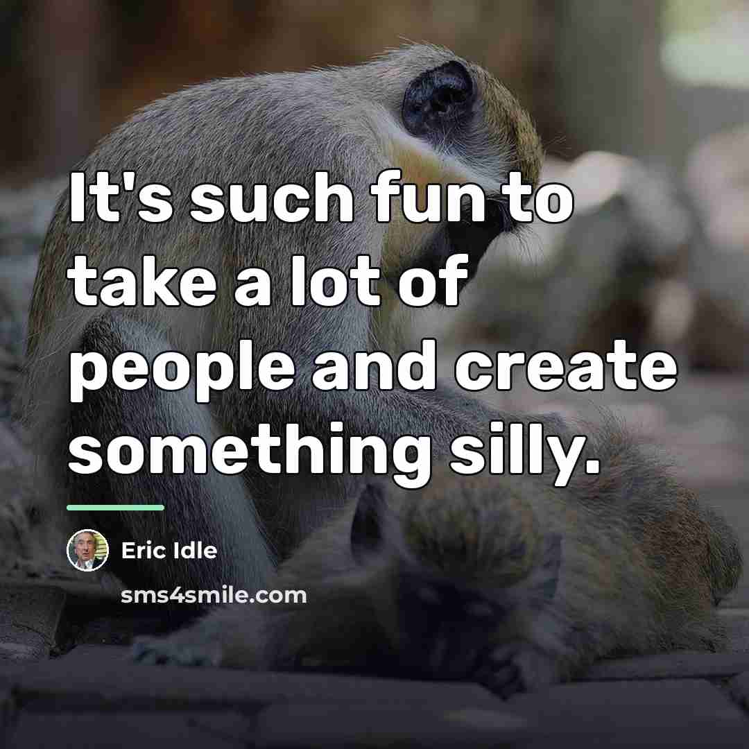 “It's such fun to take a lot of people and…” quote by Eric Idle