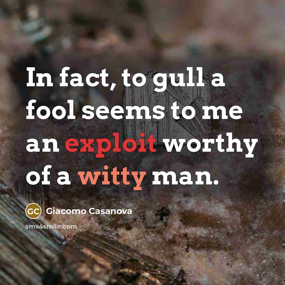 “In fact, to gull a fool seems to me an…” quote by Giacomo Casanova