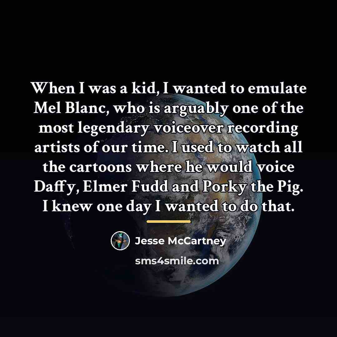 “When I was a kid, I wanted to emulate Mel…” quote by Jesse McCartney