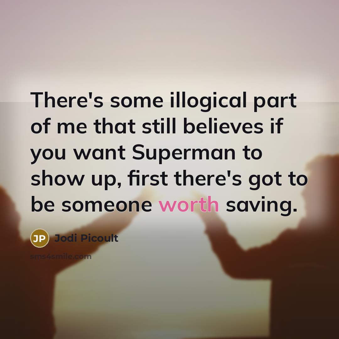 “There's some illogical part of me that still believes if…” quote by Jodi Picoult